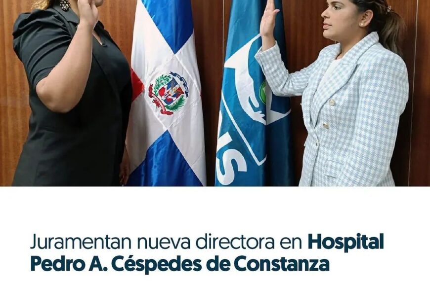 Juramentan nueva directora en Hospital Pedro A. Céspedes de Constanza