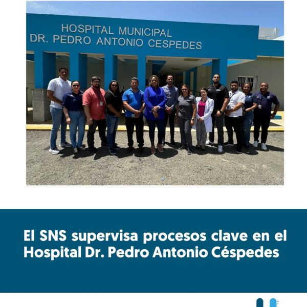 SNS realiza supervisión técnica en el Hospital Municipal Dr. Pedro Antonio Céspedes