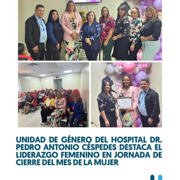 Hospital Dr. Pedro Antonio C&eacute;spedes conmemora el cierre del Mes de la Mujer con jornada de empoderamiento y reconocimiento