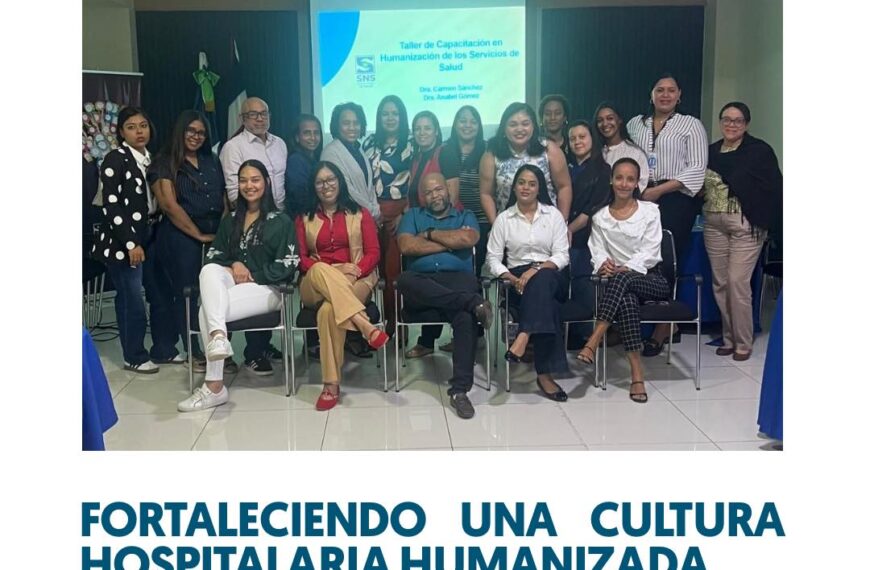 Fortaleciendo la Cultura de Atenci&oacute;n Humanizada en la Regional de Salud Cibao Sur
