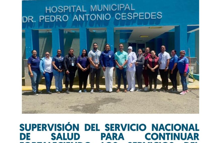 Hospital Dr. Pedro Antonio C&eacute;spedes fortalece la calidad de sus servicios con supervisi&oacute;n del SNS